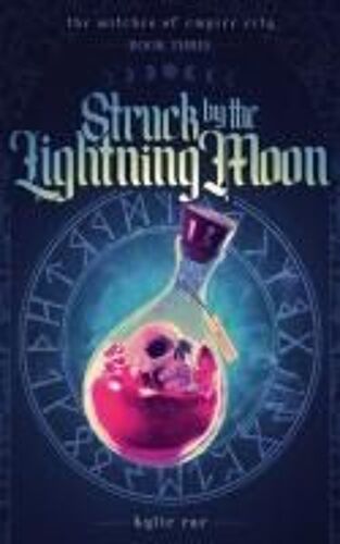 Struck By The Lightning Moon (The Witches Of Empire City)