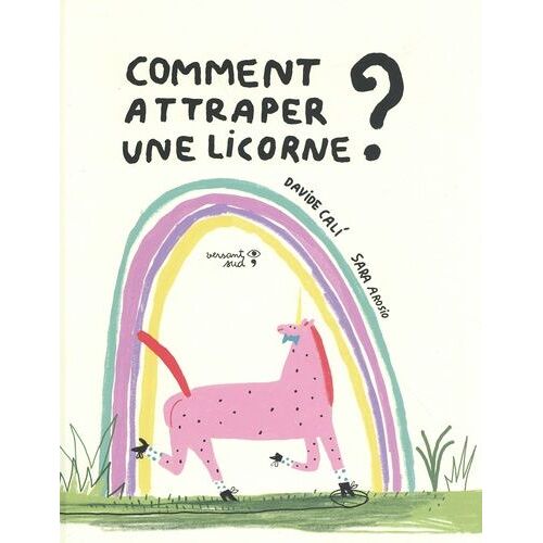 Comment Attraper Une Licorne ?