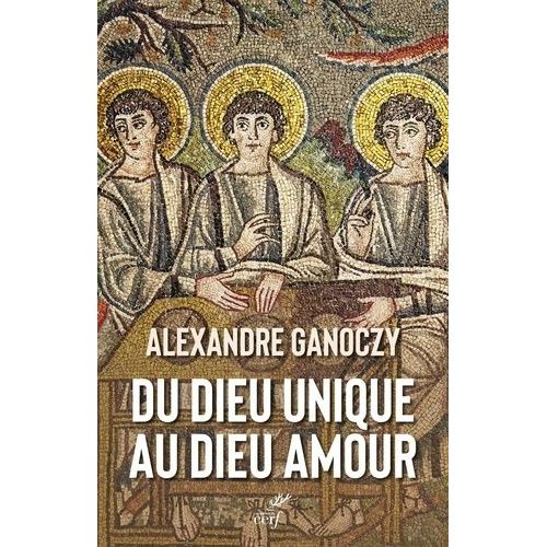 Du Dieu Unique Au Dieu Amour