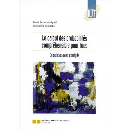 Le Calcul Des Probabilités Compréhensible Par Tous - Exercices Avec Corrigés