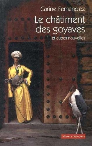 Le Châtiment Des Goyaves Et Autres Nouvelles