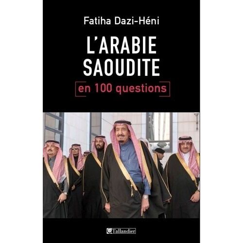 L'arabie Saoudite En 100 Questions