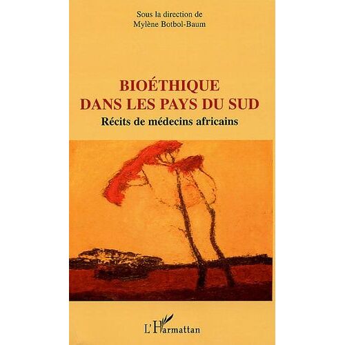 Bioéthique Dans Les Pays Du Sud - Récits De Médecins Africains