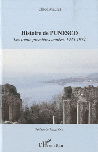Histoire De L'unesco - Les Trente Premières Années : 1945-1974