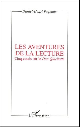 Les Aventures De La Lecture - Cinq Essais Sur Le Don Quichotte