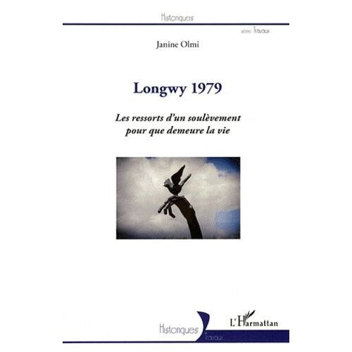 Longwy 1979 - Les Ressorts D'un Soulèvement Pour Que Demeure La Vie