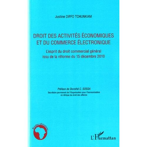 Droit Des Activités Économiques Et Du Commerce Électronique - L'esprit Du Droit Commercial Général Issu De La Réforme Du 15 Décembre 2010