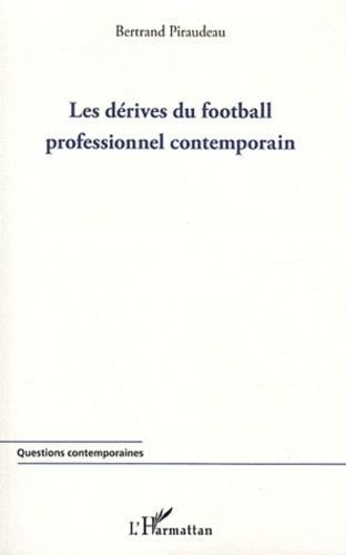 Les Dérives Du Football Professionnel Contemporain