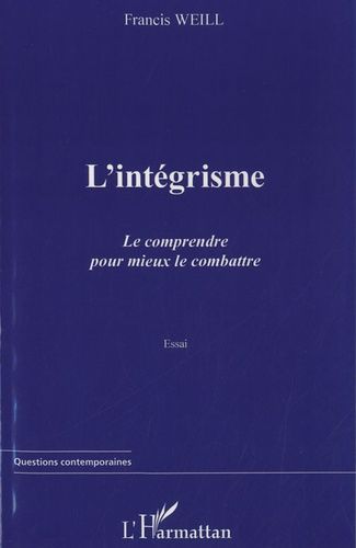L'intégrisme - Le Comprendre Pour Mieux Le Combattre