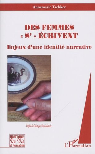 Des Femmes "S'"Écrivent - Enjeux D'une Identité Narrative