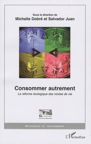Consommer Autrement - La Réforme Écologique Des Modes De Vie