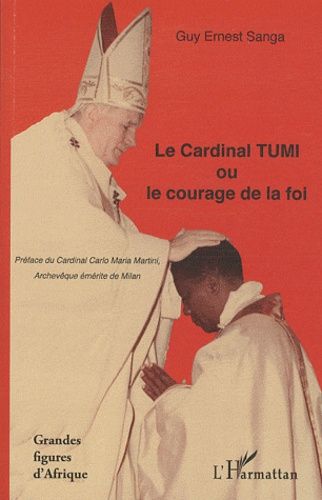 Le Cardinal Tumi Ou Le Courage De La Foi