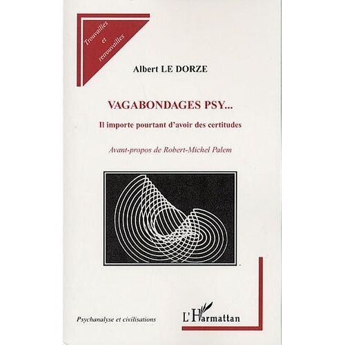 Vagabondages Psy - Il Importe Pourtant D'avoir Des Certitudes
