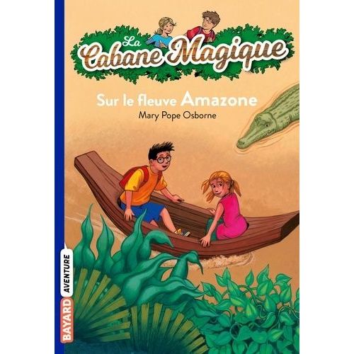 La Cabane Magique - Tome 5 - Sur Le Fleuve Amazone