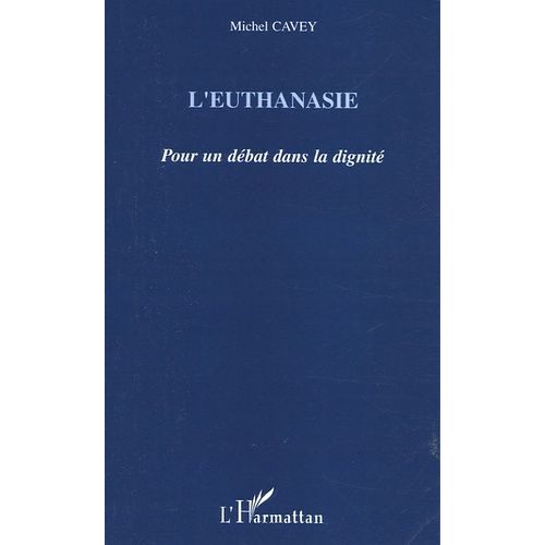 L'euthanasie - Pour Un Débat Dans La Dignité