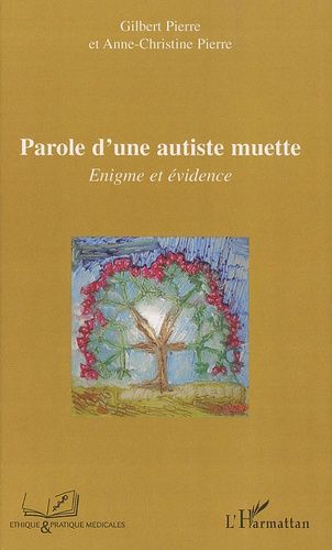 Parole D'une Autiste Muette - Enigme Et Évidence