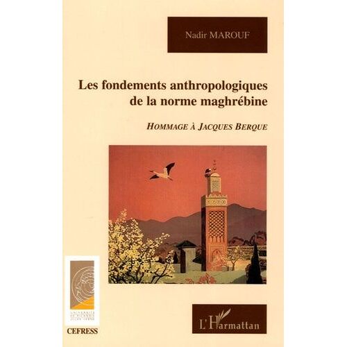 Les Fondements Anthropologiques De La Norme Maghrébine