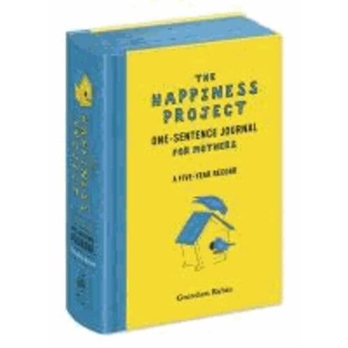 The Happiness Project One-Sentence Journal For Mothers: A Five-Year Record