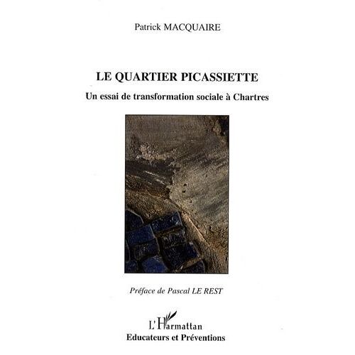 Le Quartier Picassiette - Un Essai De Transformation Sociale À Chartres