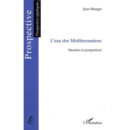 L'eau Des Méditerranéens - Situation Et Perspectives