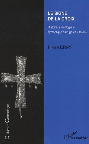 Le Signe De La Croix - Histoire, Ethnologie Et Symbolique D'un Geste "Total