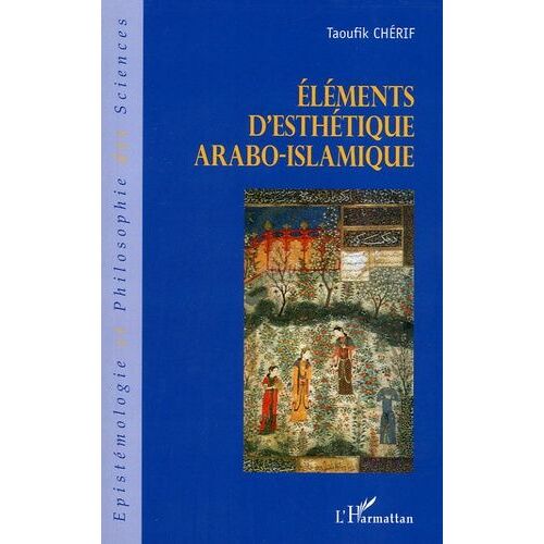 Eléments D'esthétique Arabo-Islamique
