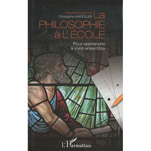 La Philosophie À L'école - Pour Apprendre À Vivre Ensemble