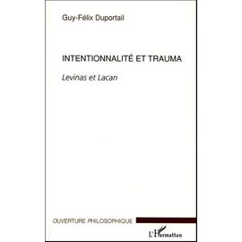 Intentionnalité Et Trauma - Levinas Et Lacan
