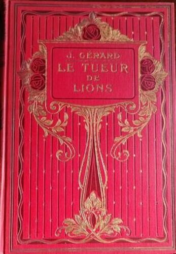 Livre Ancien : Le Tueur De Lions De J.Gerard Éditions Hachette