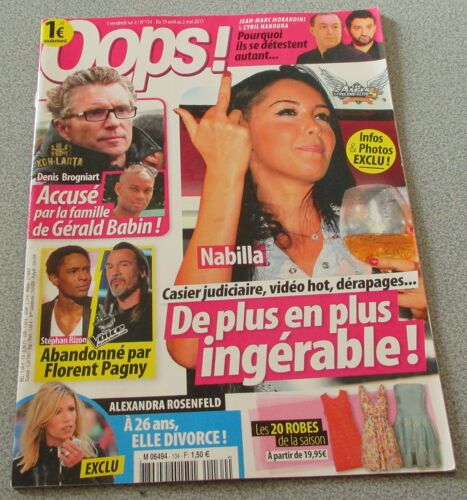 Oops N°134 Du 19 Avril Au 2 Mai 2013- Stéphan Rizon Abandonné Par Florent Pagny- Nabilla De Plus En Plus Ingérable-Morandini Et Hanouna Pourquoi Ils Se Détestent Tant - Plainte Contre Denis Brogniart