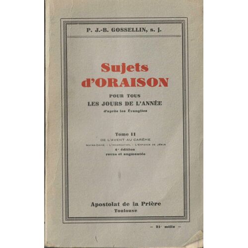 Sujets D' Oraison Pour Tous Les Jours De L' Année D'après Les Evangiles - Tome2 (Ii) .