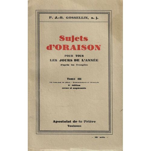 Sujets D' Oraison Pour Tous Les Jours De L' Année D'après Les Evangiles - Tome 3 (Iii)