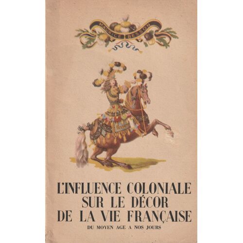 L'Influence Coloniale Sur Le Décor De La Vie Française