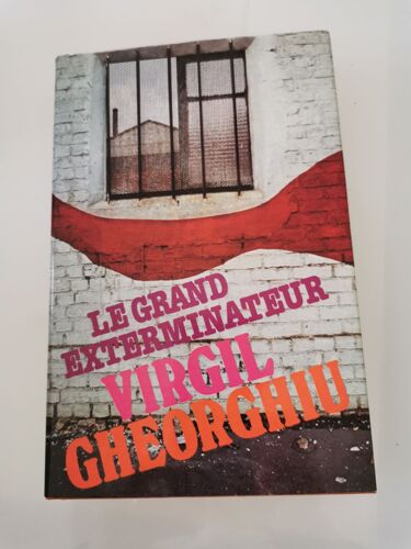 Le Grand Exterminateur Virgil Cheorghiu
