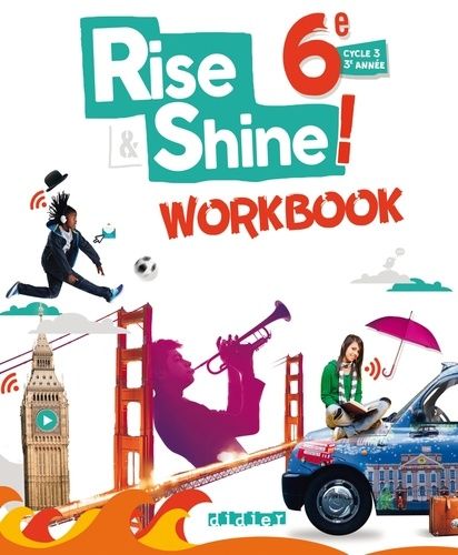 Anglais 6e Rise & Shine ! - Workbook
