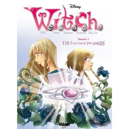 Witch Saison 1 Tome 12 - A Toi Pour Toujours