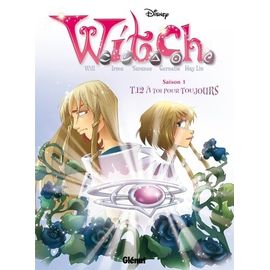 Witch Saison 1 Tome 12 - A Toi Pour Toujours