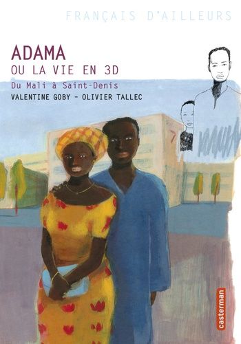 Adama Ou La Vie En 3d - Du Mali À Saint-Denis