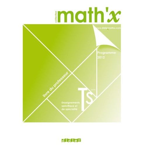 Math'x Tle S Enseignements Spécifique Et De Spécialité - Livre Du Professeur - Edition 2012