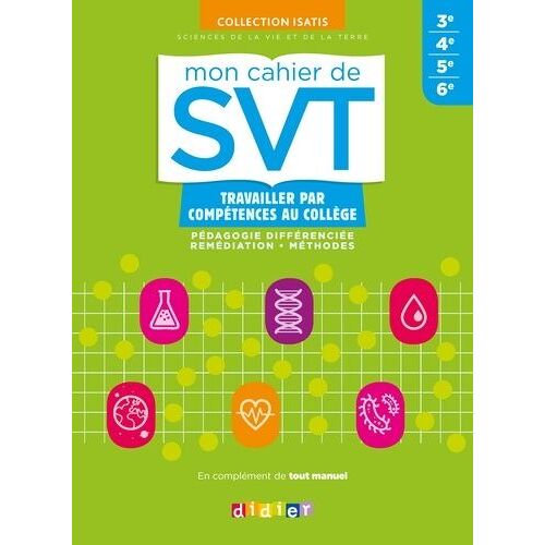 Mon Cahier De Svt Isatis - Travailler Par Compétences Au Collège