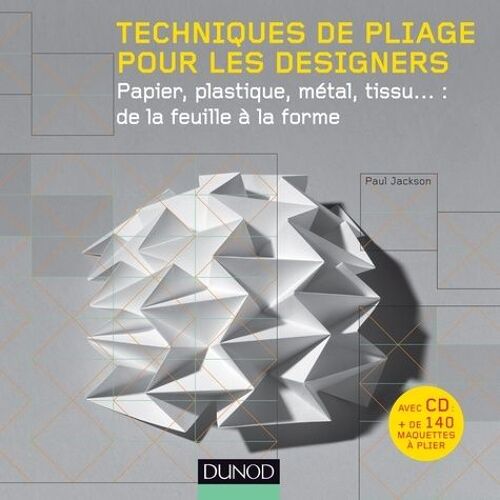 Techniques De Pliage Pour Les Designers - Papier, Plastique, Métal, Tissu - : De La Feuille À La Forme (1 Cd-Rom)
