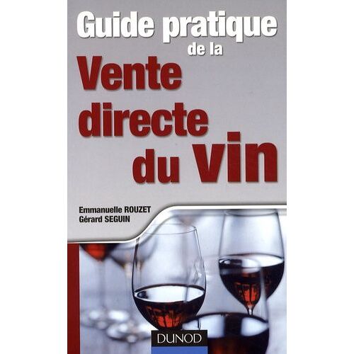 Guide Pratique De La Vente Directe Du Vin