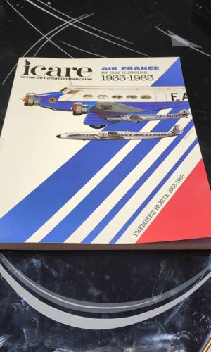 Icare Revue De L'aviation Française N°106 1983/3 Air France Et Son Histoire 1933-1983 Première Partie 1933-1959