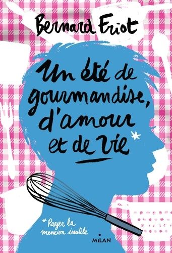 Un Été De Gourmandise, D'amour Et De Vie