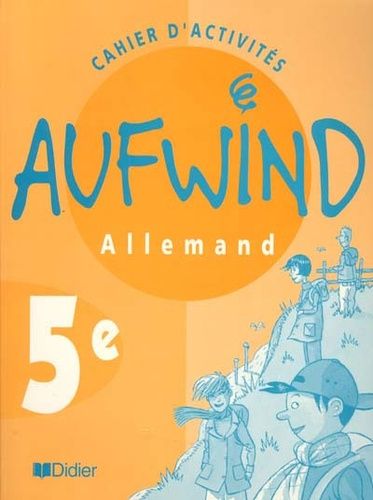 Allemand 5e Aufwind - Cahier D'activités