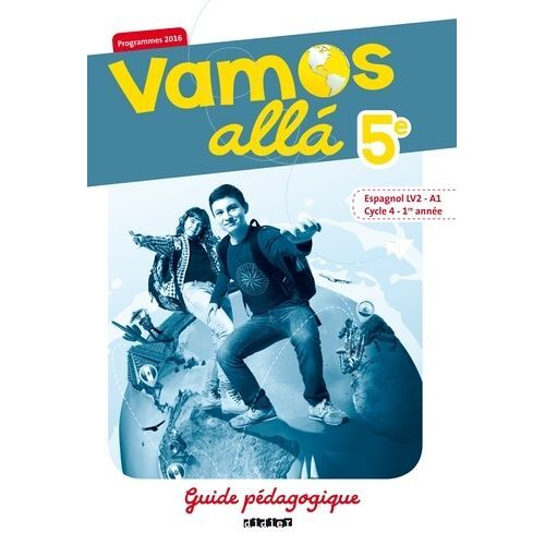 Espagnol 5e Lv2 A1 Vamos Allá - Guide Pédagogique - Edition 2016