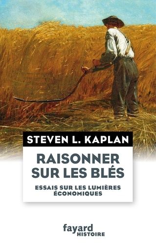 Raisonner Sur Les Blés - Essais Sur Les Lumières Économiques