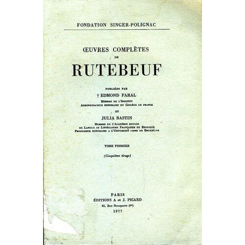 "Oeuvres Complètes De Rutebeuf (Tome 1)", Faral / Bastin (Éd.), Picard, 1977