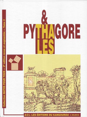 Pythagore & Thalès - 2ème Édition Revue Et Augmentée - Les Éditions Du Kangourou 1998