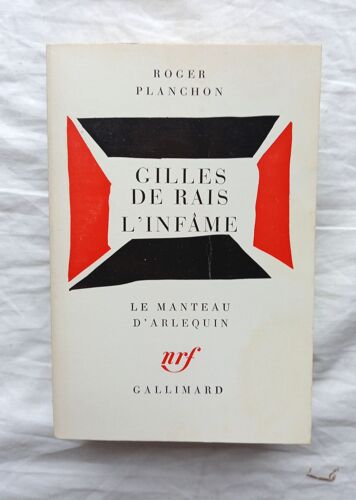 Roger Planchon, Gilles De Rais / L'infâme, Nrf - Gallimard, "Le Manteau D'arlequin", 1975